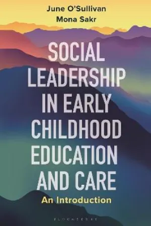 June O'Sullivan: Social Leadership in Early Childhood Education and Care: An Introduction [2022] paperback